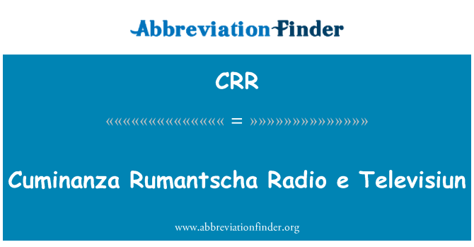 CRR: Cuminanza Rumantscha Radio e Televisiun