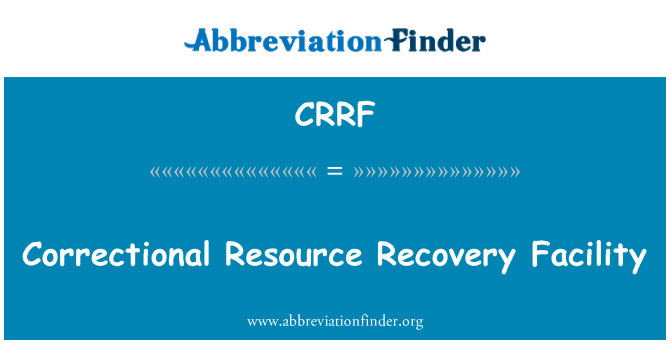CRRF: Resous correctionnel Restauration plant