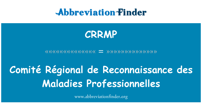 CRRMP: Comité Régional de Reconnaissance des Maladies Professionnelles