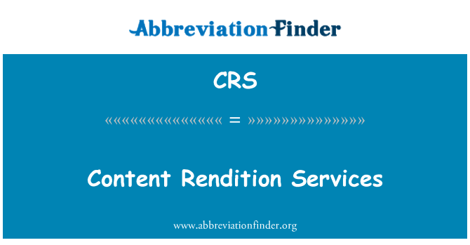 CRS: Content Rendition Services