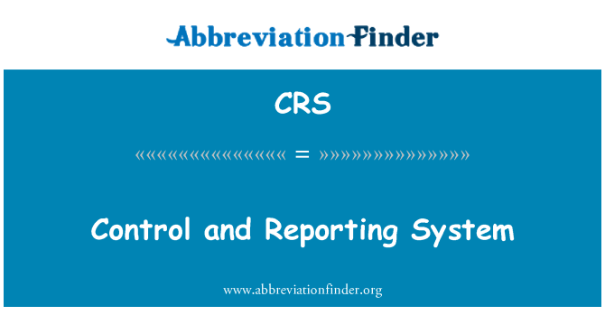 CRS: کنٹرول اور نظام کی رپورٹنگ
