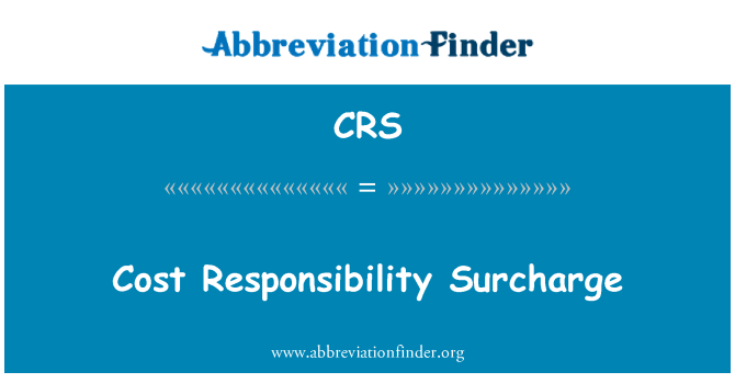 CRS: Cost Responsibility Surcharge