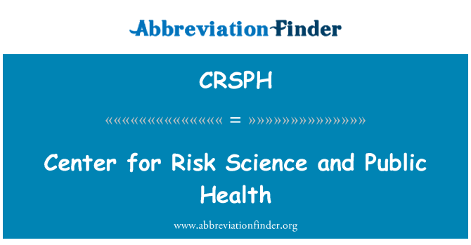 CRSPH: Center for Risk Science and Public Health