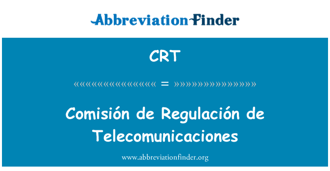 CRT: Comisión де Regulación де Telecomunicaciones