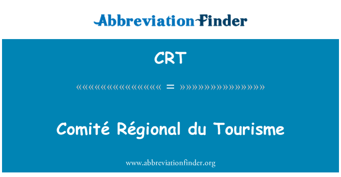 CRT: Comité Régional du Tourisme