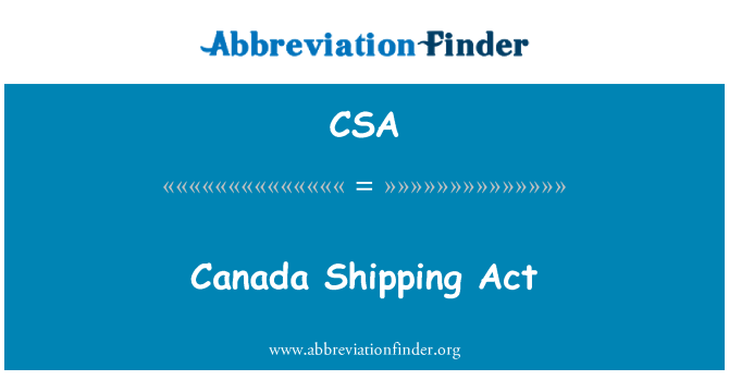 CSA: Canada Shipping Act