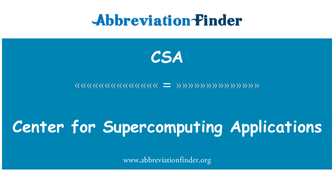 CSA: Center for Supercomputing Applications