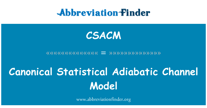 CSACM: Model canonaidd sianel Adiabatic ystadegol