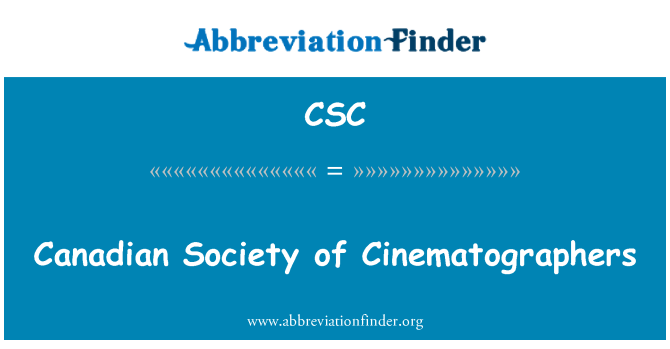 CSC: Kanadai Society of Cinematographers