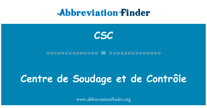 CSC: Centrul de Soudage et de Contrôle