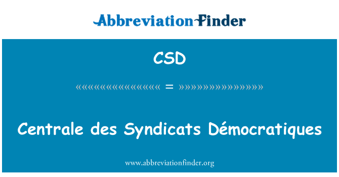 CSD: Centrale des Syndicats Démocratiques