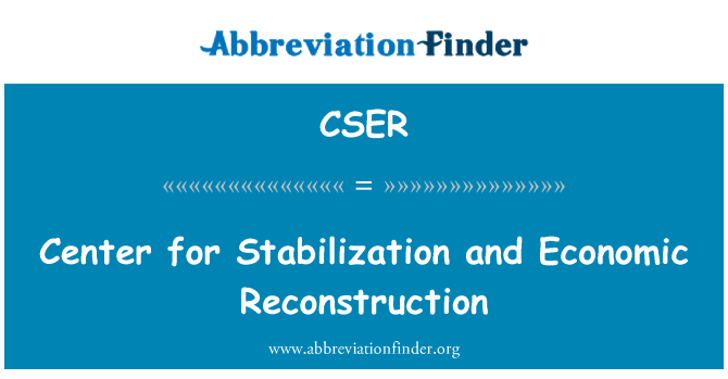 CSER: Center for Stabilization and Economic Reconstruction