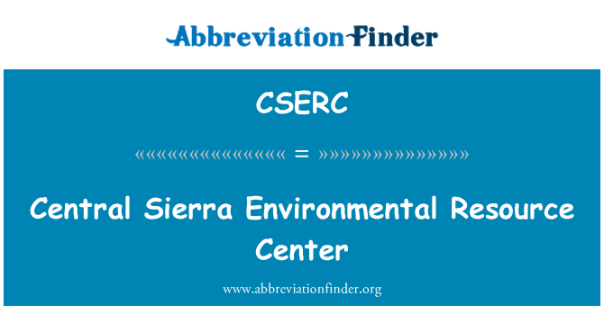 CSERC: Central Sierra Environmental Resource Center