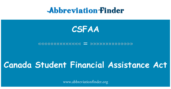 CSFAA: Canada Student Financial Assistance Act