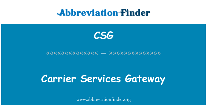 CSG: Carrier Services Gateway
