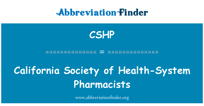 CSHP: California Society of Gesundheitssystem Apotheker