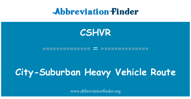 CSHVR: Ruta de vehículo pesado suburbano de la ciudad