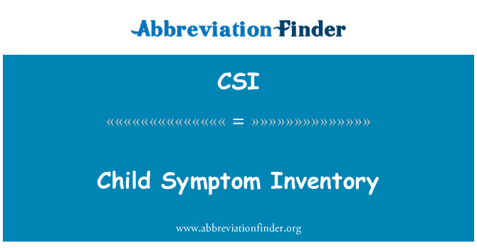 CSI: Child Symptom Inventory