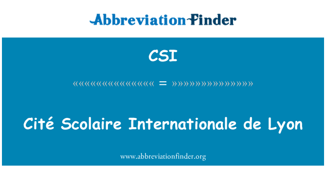 CSI: Scolaire Cité Internationale de Lyon