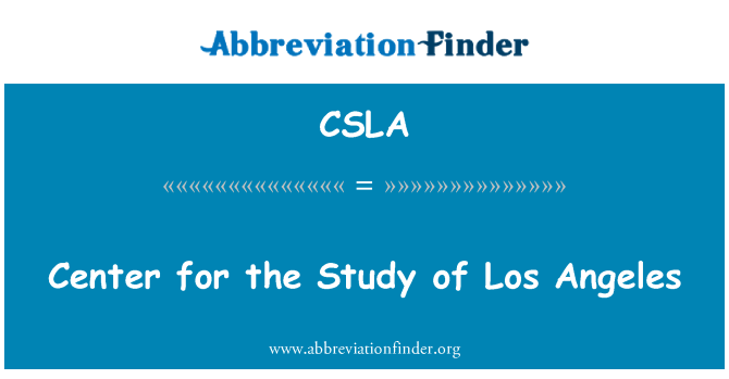 CSLA: Ganolfan ar gyfer yr astudiaeth o Los Angeles