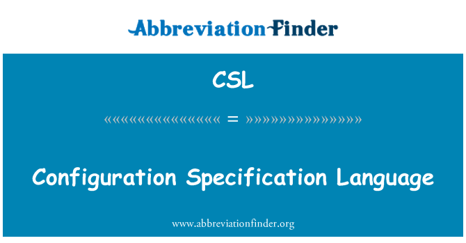 CSL: Configuration Specification Language