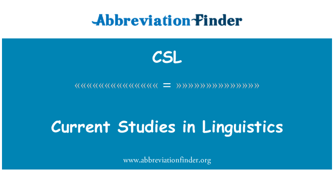 CSL: Current Studies in Linguistics