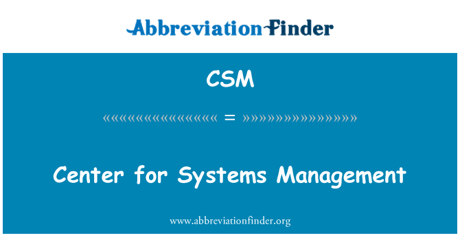 CSM: Center Systems Management