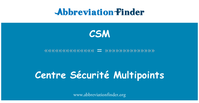 CSM: Pusat Sécurité Multipoints