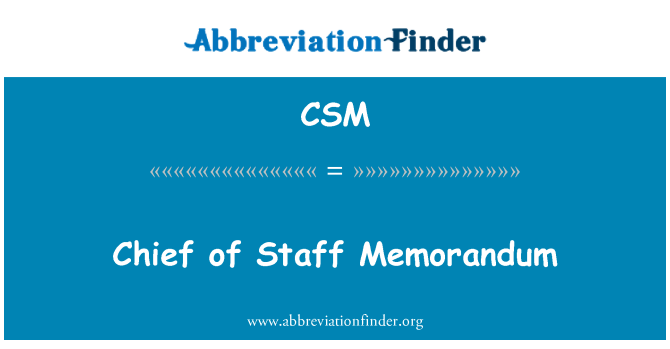 CSM: Chief of Staff Memorandum