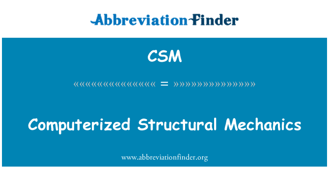 CSM: Computerized Structural Mechanics