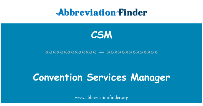 CSM: Convention Services Manager