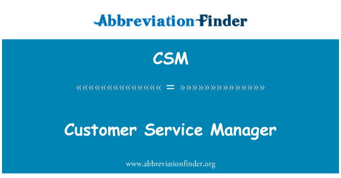 CSM: Customer Service Manager