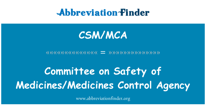 CSM/MCA: Επιτροπή για την ασφάλεια των φαρμάκων/ελέγχου φαρμάκων