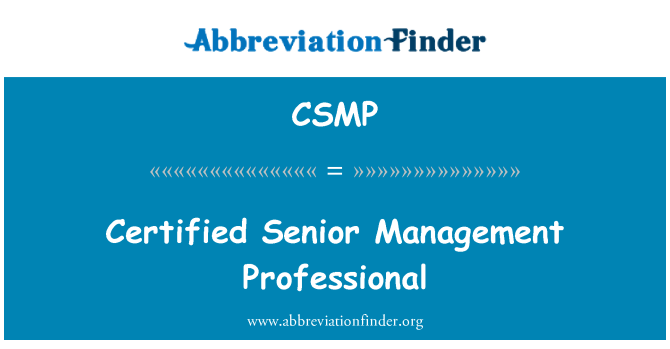 CSMP: Certified Senior Management Professional