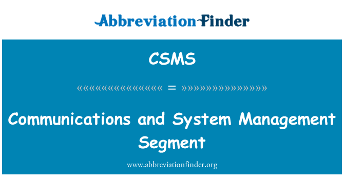 CSMS: Communications and System Management Segment