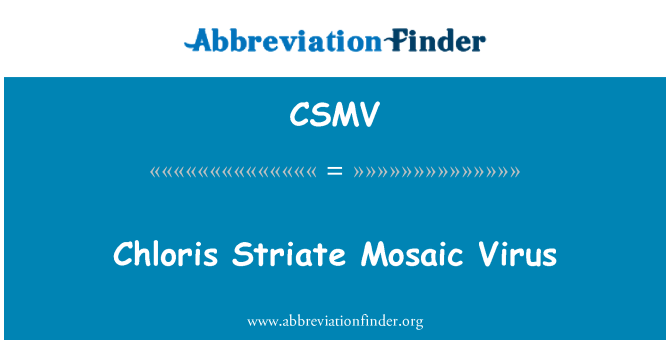 CSMV: Chloris Striate feirws Mosaic