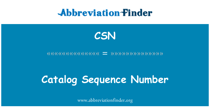 CSN: Catalog Sequence Number