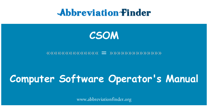 CSOM: Computer Software Operator's Manual