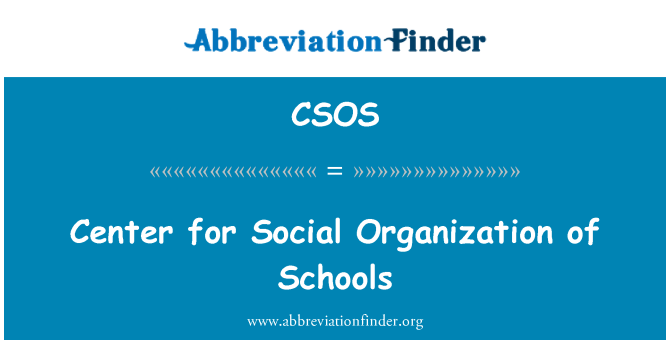 CSOS: Center for Social Organization of Schools