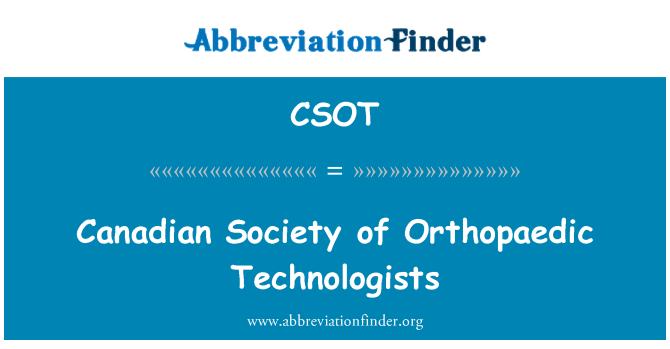 CSOT: Canadian Society of Orthopaedic Technologists