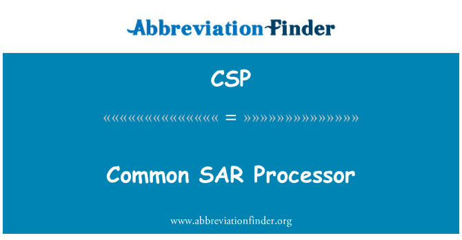 CSP: Yhteinen SAR prosessori