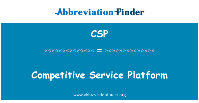 CSP: Serviciu competitivă platformă