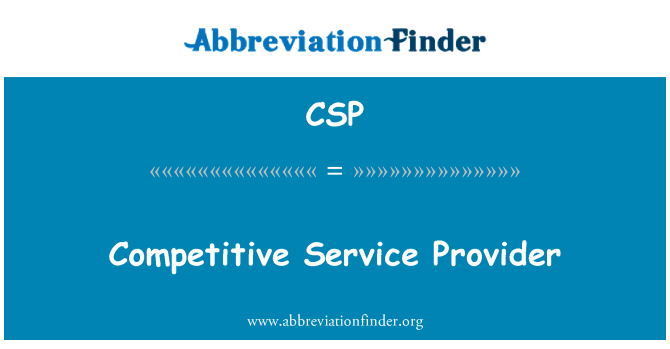 CSP: Competitive Service Provider