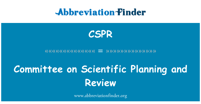 CSPR: Committee on Scientific Planning and Review