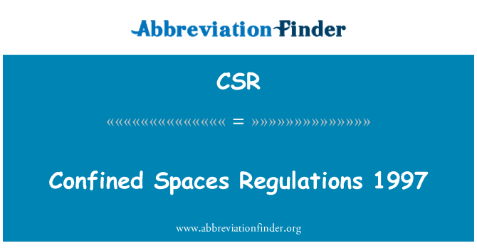 CSR: Confined Spaces Regulations 1997