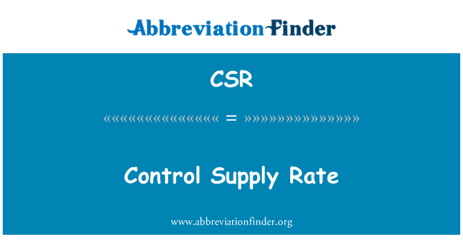 CSR: Control Supply Rate