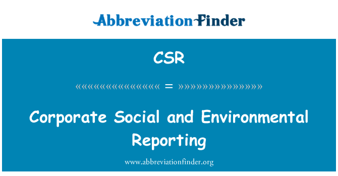 CSR: Corporate Social and Environmental Reporting