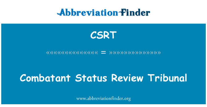 CSRT: Tribunal de revisió de l'estat combatents