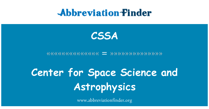 CSSA: Center for Space Science and Astrophysics