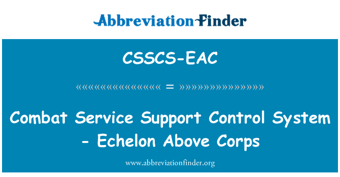 CSSCS-EAC: Combat Service Support Control System - Echelon Above Corps